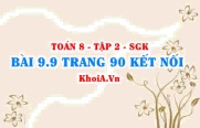 Bài 9.9 trang 90 Toán 8 Kết nối tri thức Tập 2